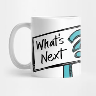 What's Next Sign on Aqua Mug